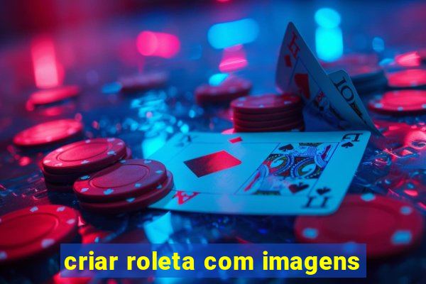 criar roleta com imagens